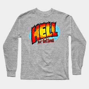 Hell (Not that Great) Long Sleeve T-Shirt